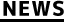 NEWS